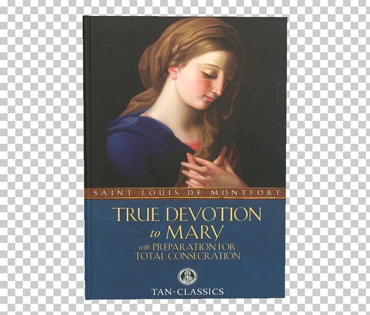 True Devotion To Mary Secret Of Mary Secret Of The Rosary Marian Devotions PNG, Clipart, Advertising, Book, Catholic Church, Catholicism, De Montfort Saint Louismarie Free PNG Download