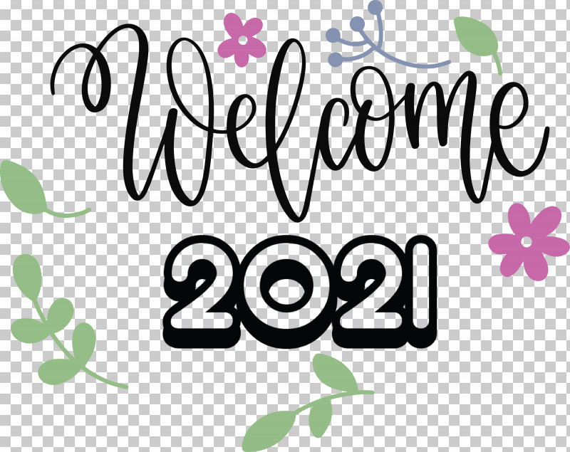 2021 Welcome Welcome 2021 New Year 2021 Happy New Year PNG, Clipart, 2021 Happy New Year, 2021 Welcome, Cricut, Flower, Logo Free PNG Download