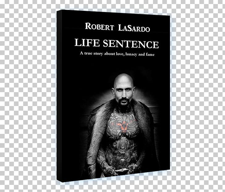 Robert LaSardo Life Sentence: A True Story About Love PNG, Clipart, Actor, Author, Biography, Book, Jen Calonita Free PNG Download