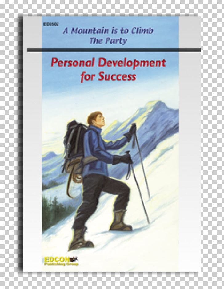 A Mountain Is To Climb Life Skills Personal Development Learning PNG, Clipart, Advertising, Attitude, Ebook, Knowledge, Learning Free PNG Download
