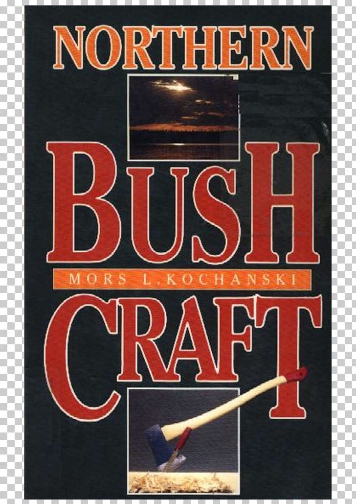 The 10 Bushcraft Books Bushcraft Survival Manual Completo De Supervivencia PNG, Clipart, Advertising, Book, Bush, Bushcraft, Camping Free PNG Download