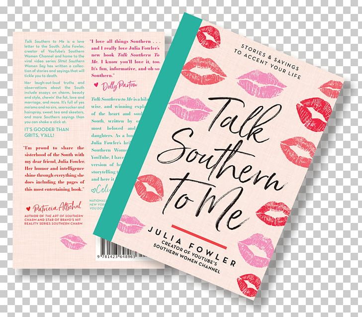 Talk Southern To Me: Stories & Sayings To Accent Your Life YouTube Book Southern Women Channel PNG, Clipart, Advertising, Book, Brand, Dangerous Woman, Her Free PNG Download