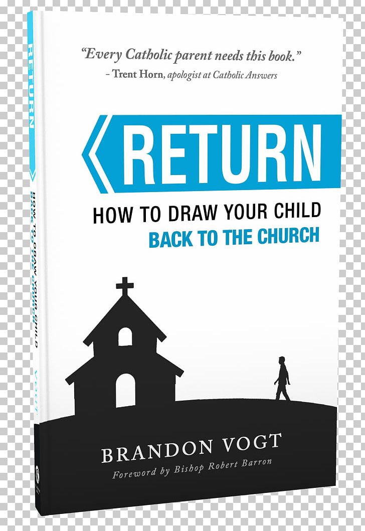 Return: How To Draw Your Child Back To The Church Mercy And Hope Why I Am Catholic (and You Should Be Too) Book Into His Likeness: Be Transformed As A Disciple Of Christ PNG, Clipart, Amazoncom, Book, Brand, Catholicism, Communication Free PNG Download