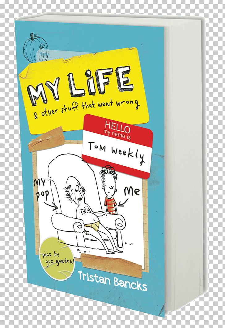My Life And Other Stuff That Went Wrong Tom Weekly Paper Book The My Life Series PNG, Clipart, Andy Griffiths, Area, Autobiography, Book, Cartoon Free PNG Download