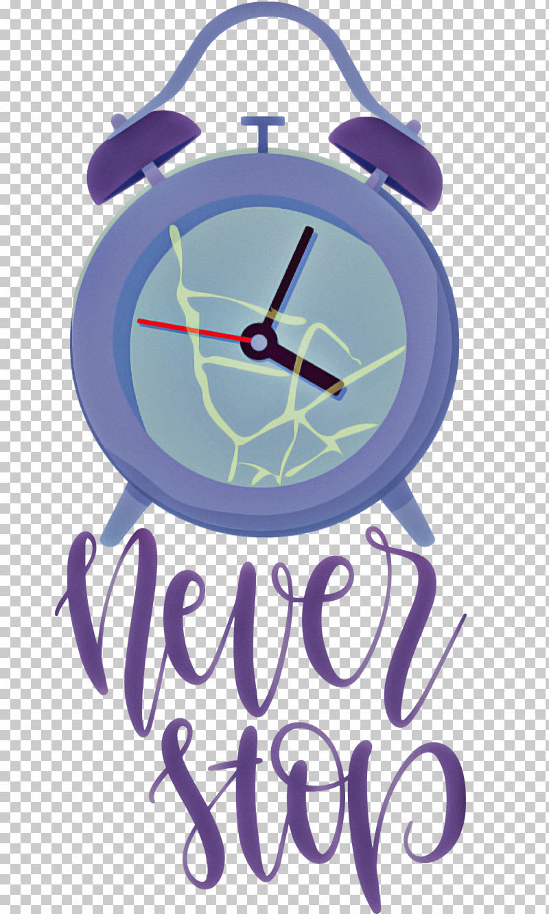Never Stop Motivational Inspirational PNG, Clipart, Alarm Clock, Alarm Device, Clock, Inspirational, Lavender Free PNG Download