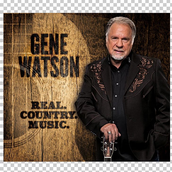 Gene Watson Real.Country.Music Country Music Singer Album PNG, Clipart, Album, Album Cover, Brand, Compact Disc, Country Music Free PNG Download