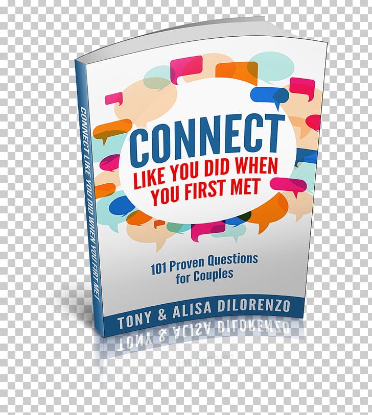 Connect Like You Did When You First Met: 101 Proven Questions For Couples Book Dating Significant Other PNG, Clipart, Book, Brand, Communication, Conversation, Couple Free PNG Download