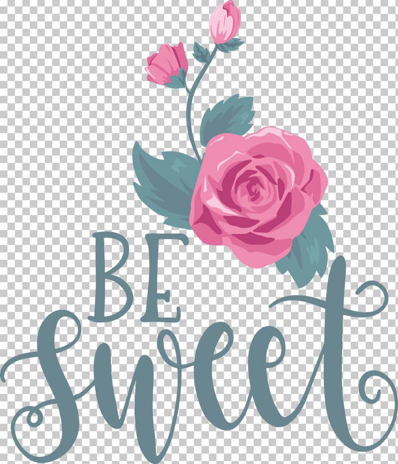 Be Sweet Love Quote Valentines Day PNG, Clipart, Be Sweet, Cut Flowers, Flora, Floral Design, Flower Free PNG Download