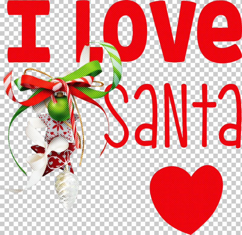 I Love Santa Santa Christmas PNG, Clipart, Christmas, Christmas Day, Christmas Ornament, Christmas Ornament M, Heart Free PNG Download