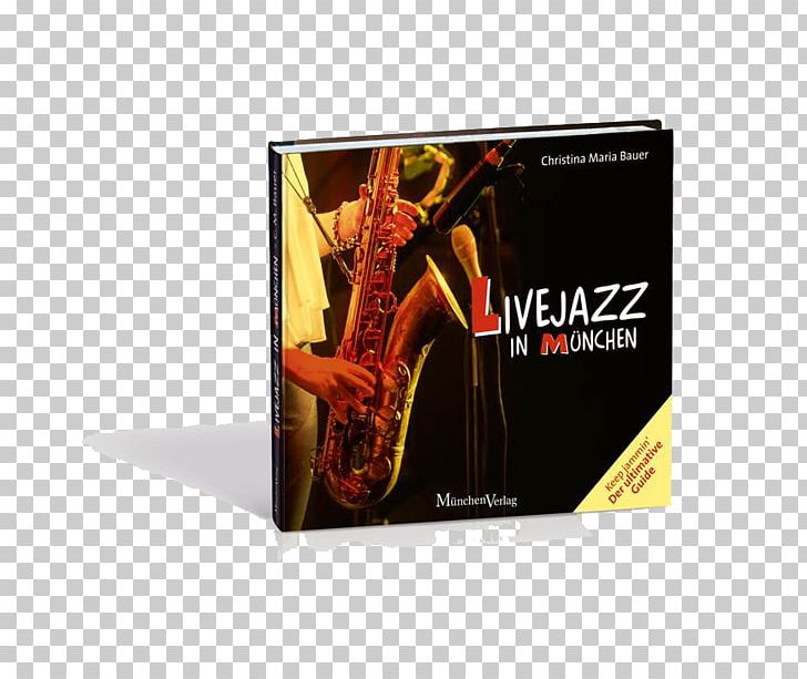 Livejazz In München Dr. Michael Brand Book Hardcover Herr Priv. Doz. Dr. Med. Christopher Herzog PNG, Clipart, Book, Brand, Hardcover, Munich, Music Free PNG Download