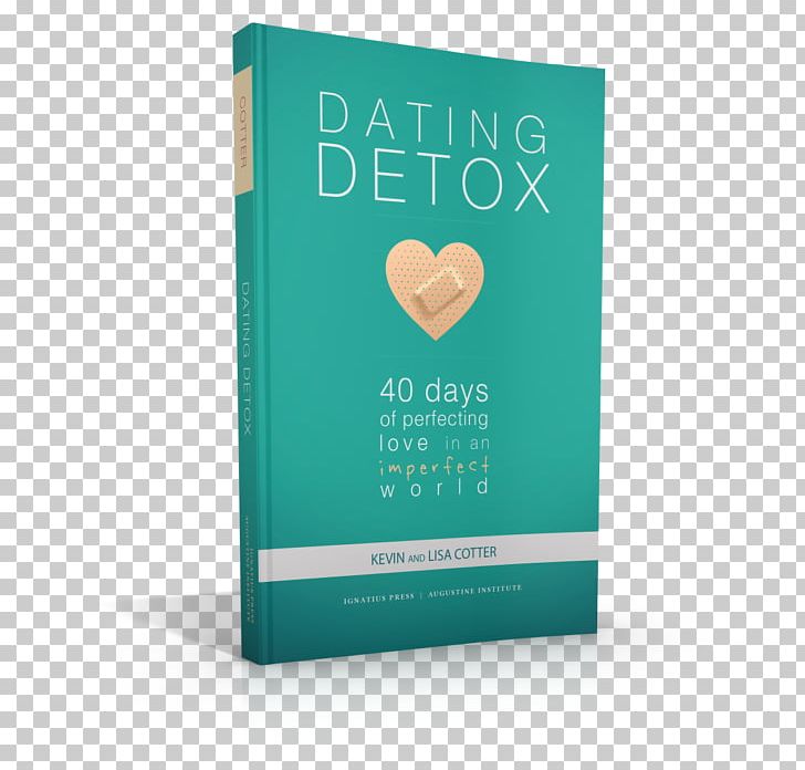 Dating Detox: 40 Days Of Perfecting Love In An Imperfect World Paperback Brand Font PNG, Clipart, Book, Brand, Love, Others, Paperback Free PNG Download