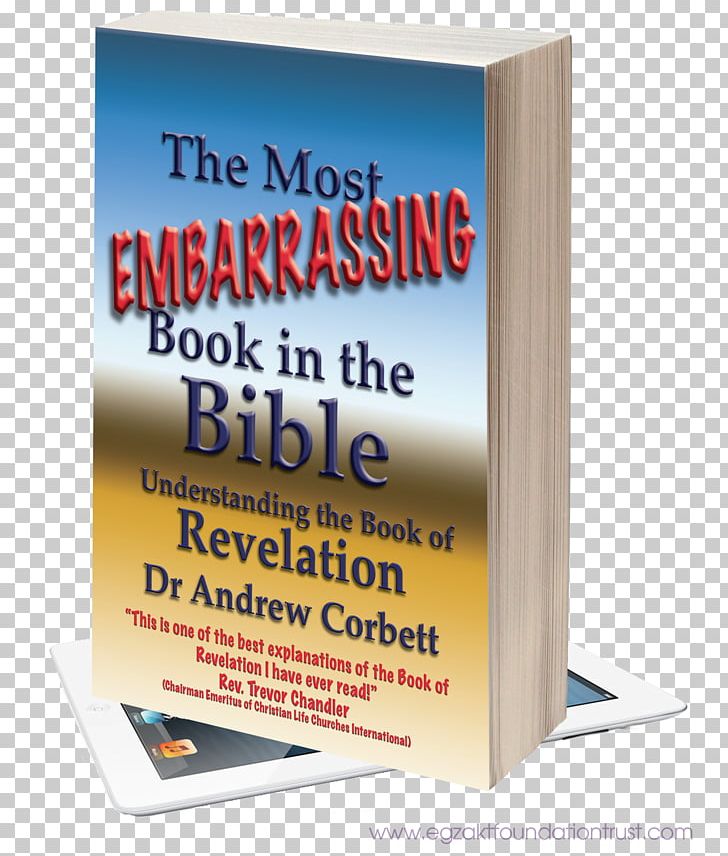 The Most Embarrassing Book In The Bible: Understanding The Book Of Revelation The Most Embarrassing Book In The Bible: Understanding The Book Of Revelation Classic Reflections On Scripture PNG, Clipart, Advertising, Bible, Book, Book Of Revelation, Ebook Free PNG Download