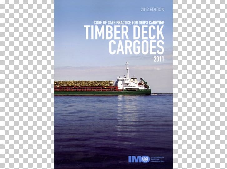Container Ship Code Of Safe Practice For Ships Carrying Timber Deck Cargoes PNG, Clipart, Advertising, Brand, Cargo, Channel, Container Ship Free PNG Download