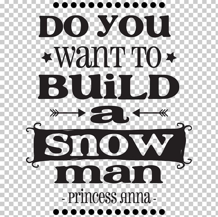 Do You Want To Build A Snowman? Quotation Anna PNG, Clipart, Anna, Area, Black, Black And White, Brand Free PNG Download
