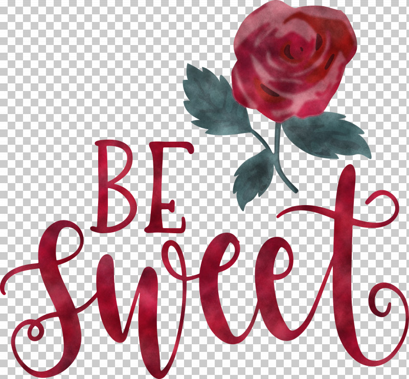 Be Sweet Love Quote Valentines Day PNG, Clipart, Be Sweet, Cut Flowers, Floral Design, Flower, Garden Free PNG Download