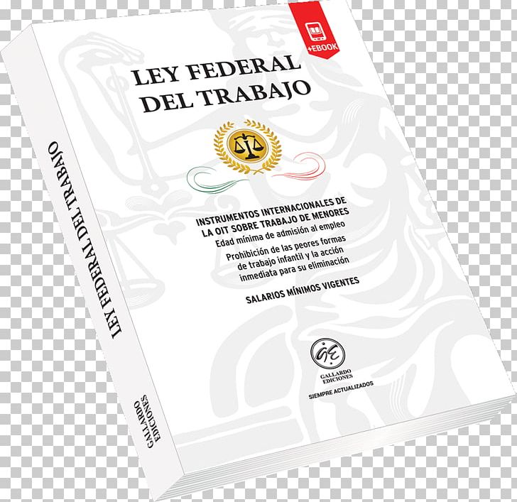 Mexico Statute Ley Federal Del Trabajo Federation Regulation PNG, Clipart, Articolo, Brand, Constitution, Federalism, Federation Free PNG Download