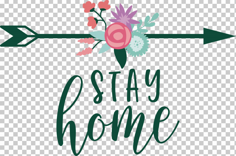 STAY HOME PNG, Clipart, Cricut, Cut Flowers, Diagram, Floral Design, Flower Free PNG Download