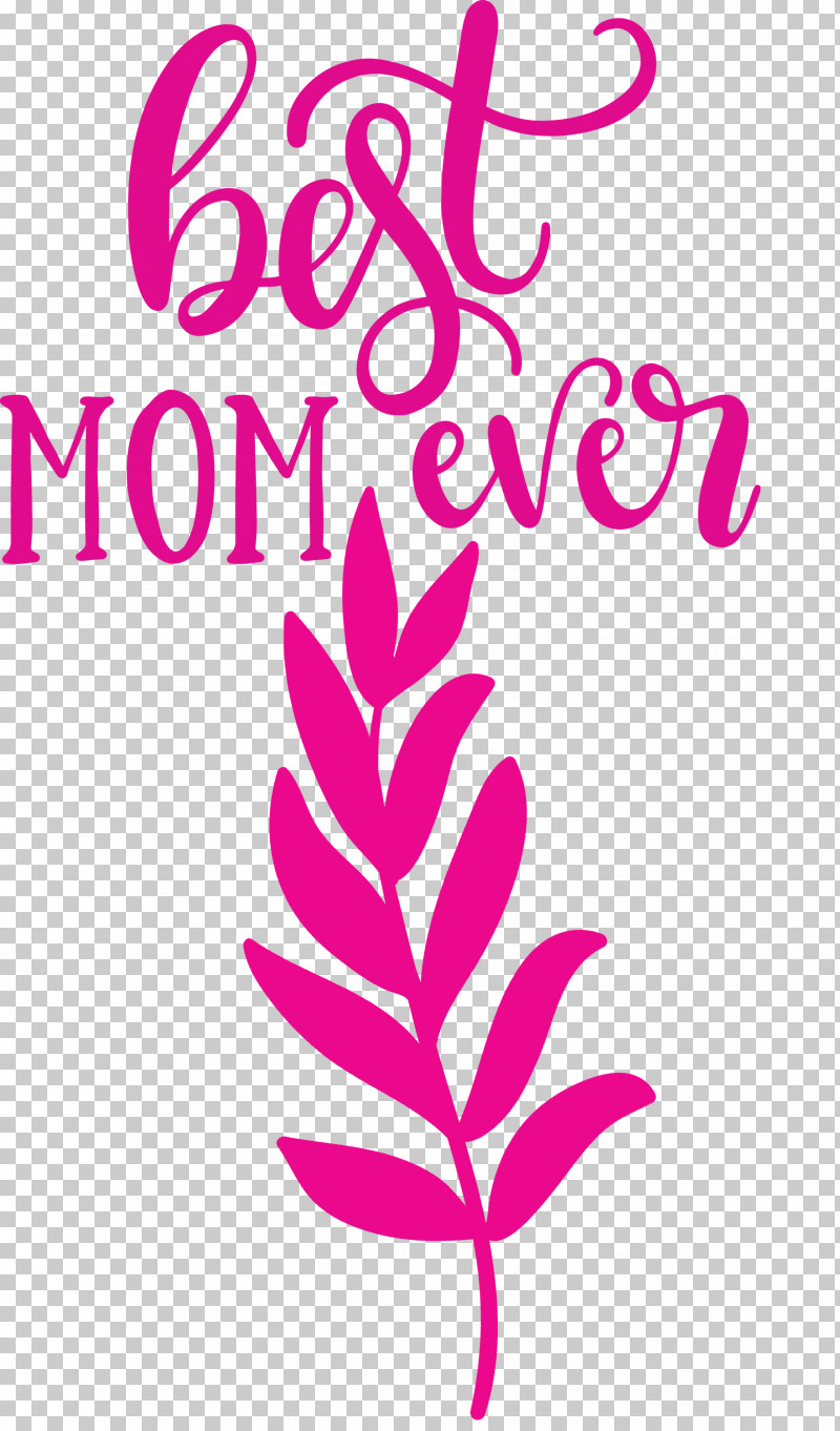 Mothers Day Best Mom Ever Mothers Day Quote PNG, Clipart, Best Mom Ever, Flora, Flower, Leaf, Line Free PNG Download
