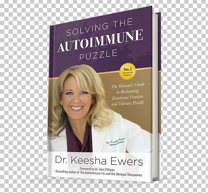 Solving The Autoimmune Puzzle: The Woman's Guide To Reclaiming Emotional Freedom And Vibrant Health Keesha Ewers Book Autoimmune Disease PNG, Clipart,  Free PNG Download