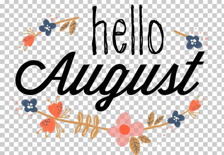 Saying Quotation August Hello! PNG, Clipart, Area, Art, August, Brand, Desktop Wallpaper Free PNG Download