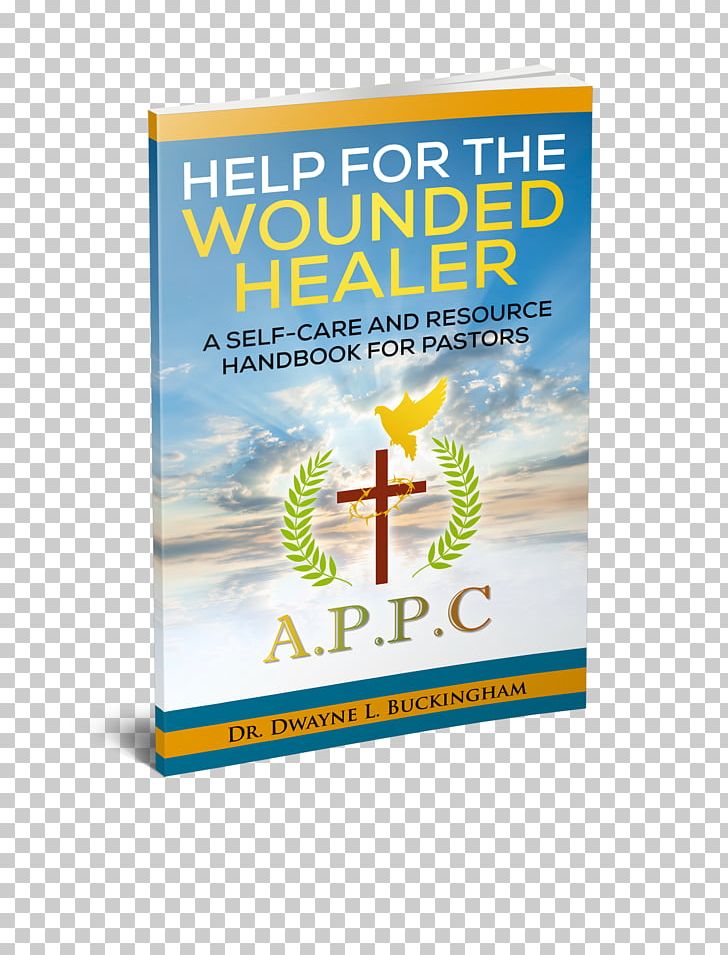 Help For The Wounded Healer: A Self-Care And Resource Handbook For Pastors Advertising Brand Water PNG, Clipart, Advertising, Book, Brand, Selfcare, Self Help Free PNG Download