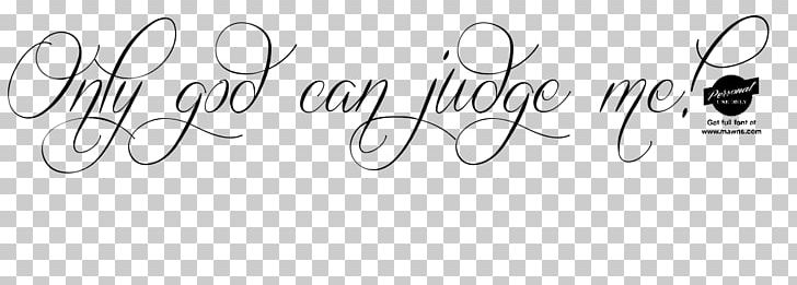 Tattoo Only God Can Judge Me .me Sketch PNG, Clipart, Angle, Black, Black And White, Brand, Calligraphy Free PNG Download