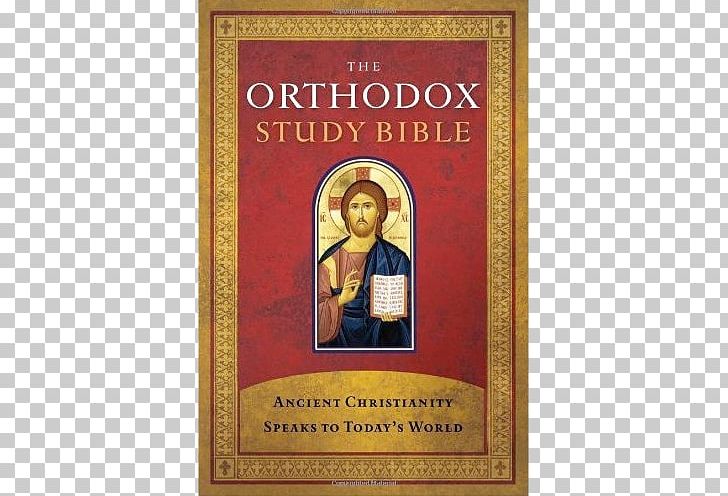 The Orthodox Study Bible: Ancient Christianity Speaks To Today's World The Orthodox Study Bible: New Testament And Psalms PNG, Clipart,  Free PNG Download