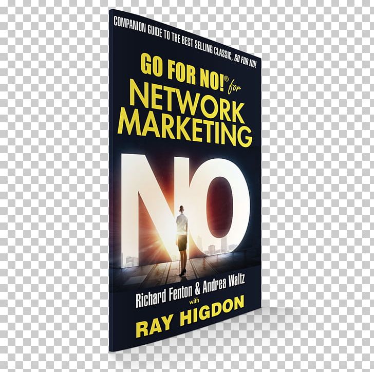 Go For No For Network Marketing Go For No! : Yes Is The Destination PNG, Clipart, Advertising, Amazoncom, Book, Brand, Business Free PNG Download