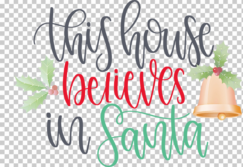 This House Believes In Santa Santa PNG, Clipart, Christmas Archives, Christmas Cookie, Christmas Day, Christmas Ornament, Christmas Ornament M Free PNG Download