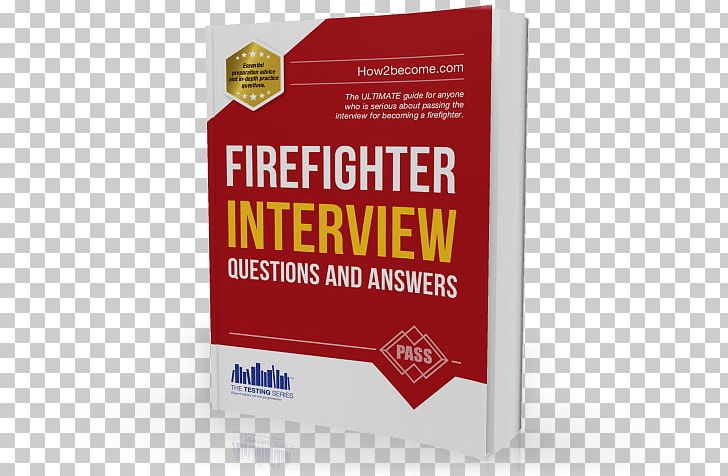 Firefighter Job Interview Question Test PNG, Clipart, Advertising, Agility, Answer, Book, Brand Free PNG Download