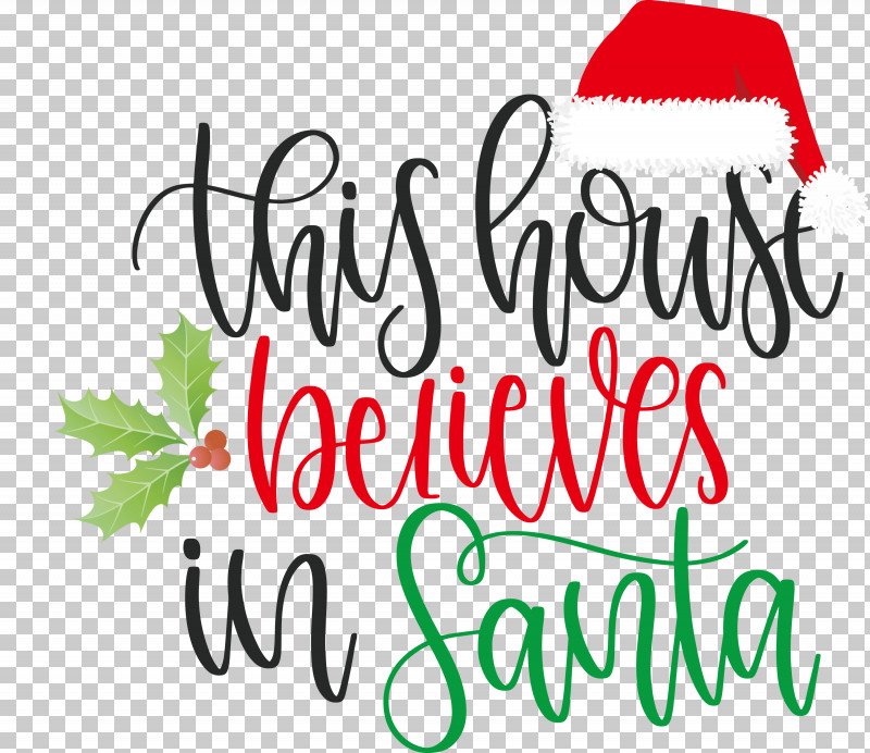 This House Believes In Santa Santa PNG, Clipart, All Diffrent, Christmas Archives, Christmas Cookie, Christmas Day, Christmas Tree Free PNG Download