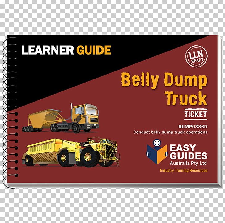 Dump Truck Easy Guides Australia Logbook Brand PNG, Clipart, Advertising, Brand, Cars, Dump Truck, Logbook Free PNG Download