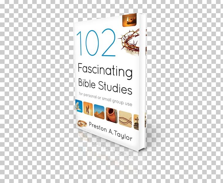 102 Fascinating Bible Studies: For Personal Or Group Use Brand Preston A. Taylor Font PNG, Clipart, Brand Free PNG Download