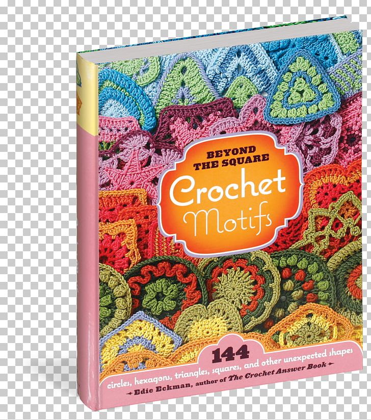 Beyond-the-Square Crochet Motifs Granny Square 150 Grannies à Crocheter PNG, Clipart, Afghan, Book, Crochet, Granny Square, Handicraft Free PNG Download