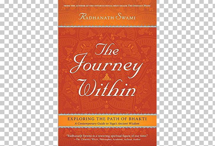 The Journey Within: Exploring The Path Of Bhakti The Journey Home: Autobiography Of An American Swami Book Hinduism PNG, Clipart, Author, Bhakti, Bhakti Yoga, Book, C Bhaktivedanta Swami Prabhupada Free PNG Download