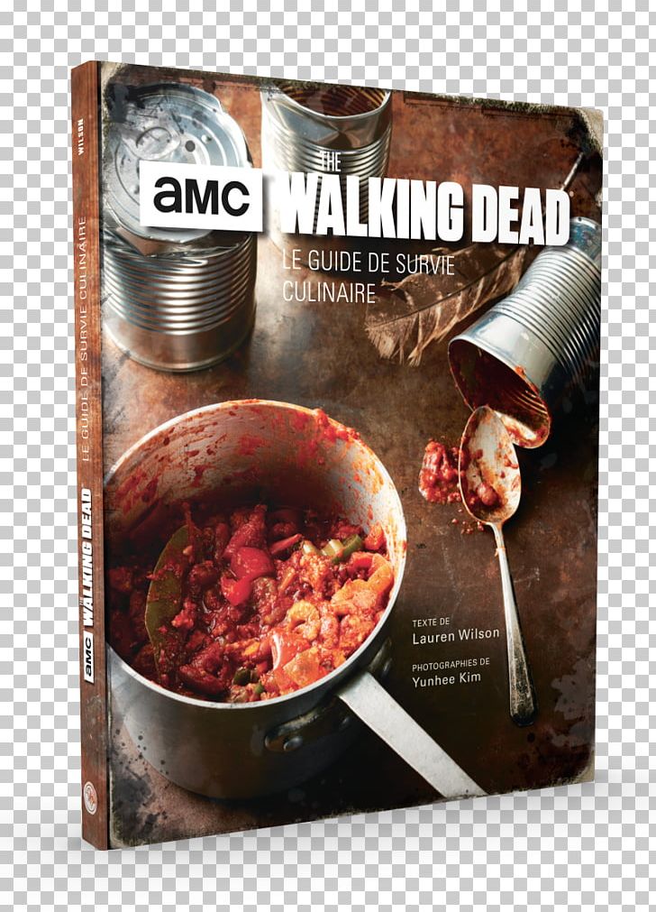 The Walking Dead: The Official Cookbook And Survival Guide Literary Cookbook Survival Skills AMC Television PNG, Clipart, Amc, Book, Cooking, Cookware And Bakeware, Food Free PNG Download