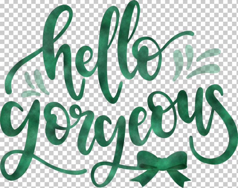 Fashion Hello Gorgeous PNG, Clipart, Calligraphy, Chemical Symbol, Fashion, Flower, Green Free PNG Download