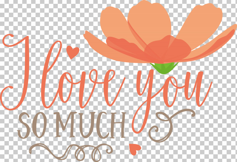 I Love You So Much Valentines Day Valentine PNG, Clipart, Biology, Cut Flowers, Floral Design, Flower, I Love You So Much Free PNG Download