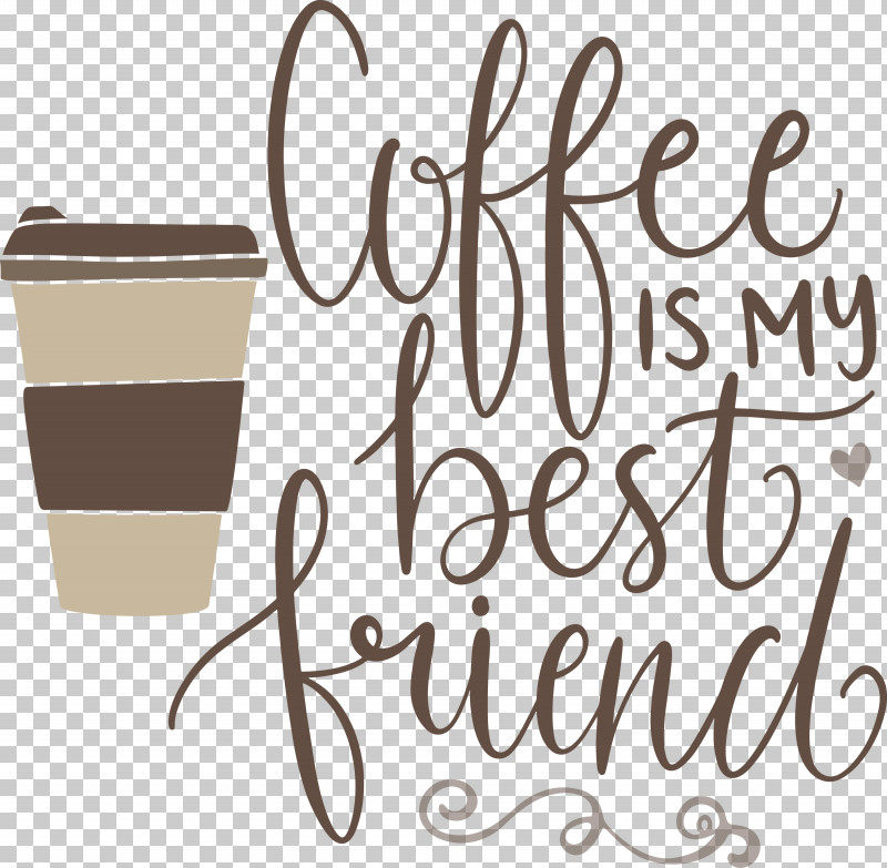 Coffee Best Friend PNG, Clipart, Best Friend, Calligraphy, Coffee, Coffee Cup, Cup Free PNG Download