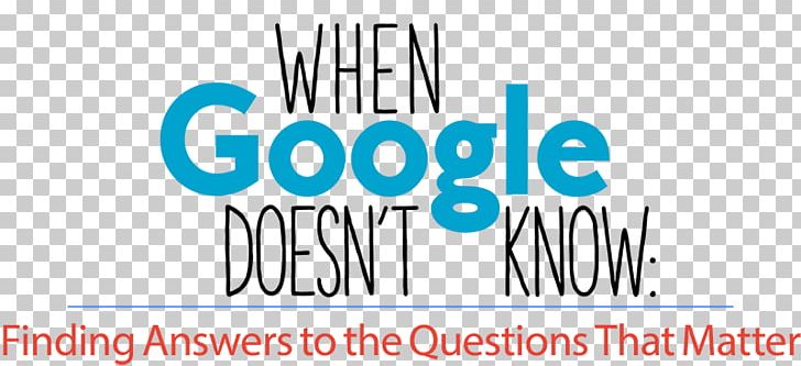 Google Answers Google Questions And Answers YouTube PNG, Clipart, Area, Behavior, Blue, Brand, Communication Free PNG Download