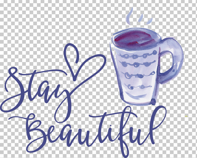 Stay Beautiful Fashion PNG, Clipart, Coffee, Coffee Cup, Cup, Fashion, Meter Free PNG Download