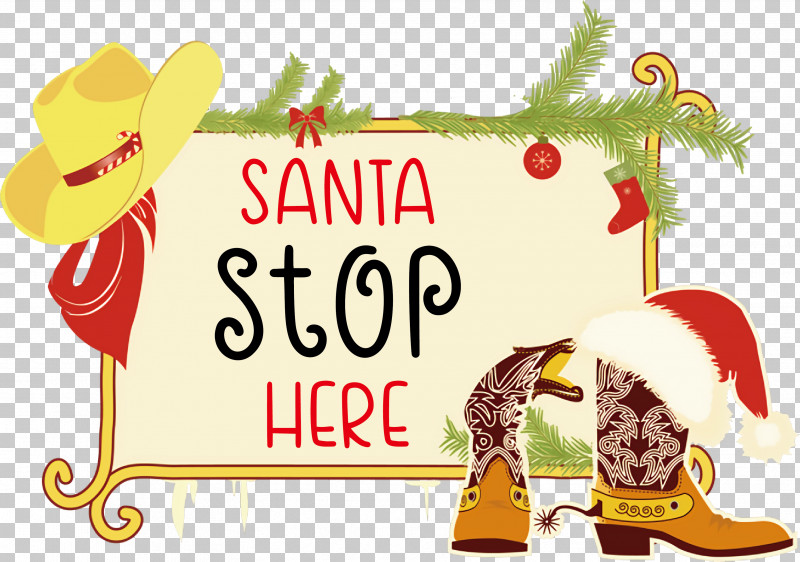 Santa Stop Here Santa Christmas PNG, Clipart, Cartoon, Christmas, Cowboy, Islamic Art, Ornament Free PNG Download