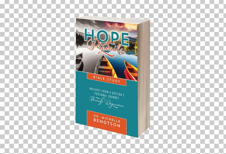 Hope Prevails: Insights From A Doctor's Personal Journey Through Depression Hope Prevails Bible Study Book Religion PNG, Clipart, Advertising, Amazoncom, Bible, Book, Depression Free PNG Download