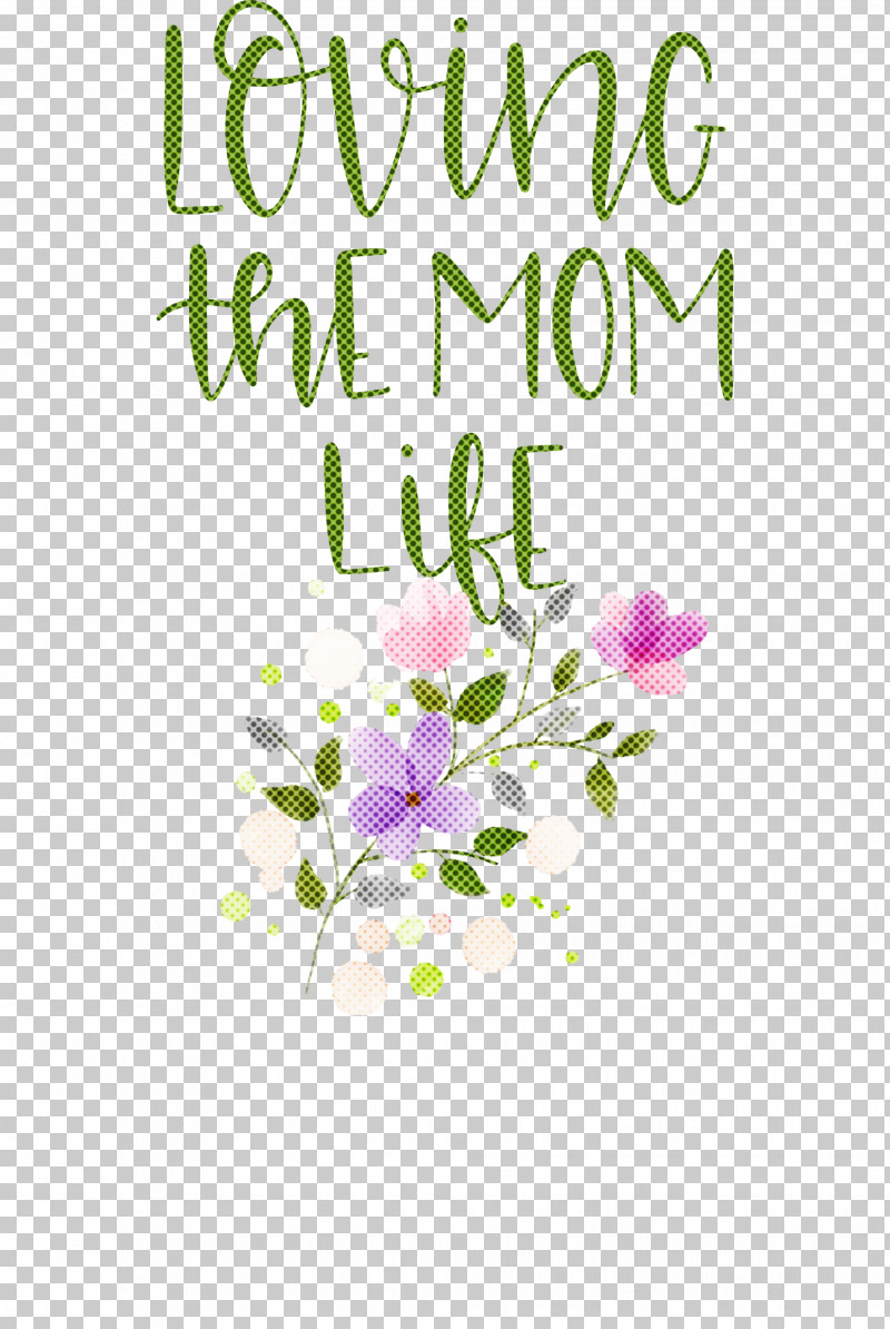 Mothers Day Mothers Day Quote Loving The Mom Life PNG, Clipart, Biology, Branching, Cut Flowers, Floral Design, Flower Free PNG Download