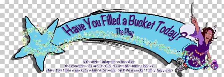 Bucket Filling Fairy Have You Filled A Bucket Today?: A Guide To Daily Happiness For Kids YouTube PNG, Clipart, Banner, Bucket, Child, Com, Computer Icons Free PNG Download