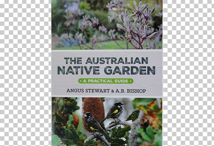 The Australian Native Garden: A Practical Guide The Complete Book Of Vegetables PNG, Clipart, Angus Stewart, Australia, Book, Ecosystem, Fauna Free PNG Download
