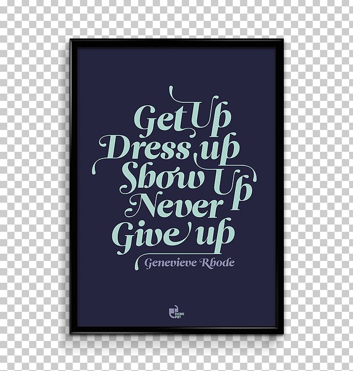 Motivational Poster Wall Font PNG, Clipart, Box, Brand, Calligraphy, Com, Dress Free PNG Download