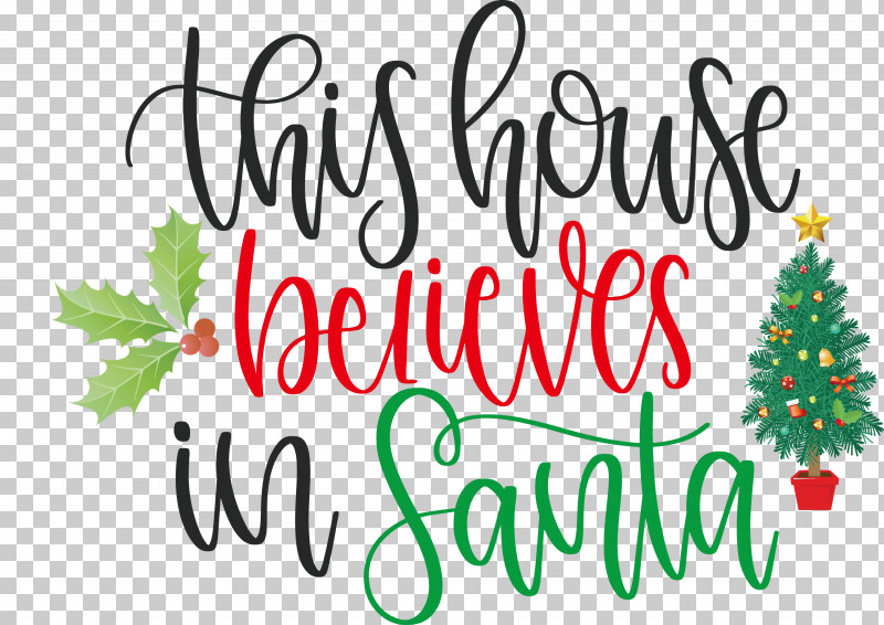 This House Believes In Santa Santa PNG, Clipart, Branching, Christmas Day, Christmas Ornament, Christmas Ornament M, Christmas Tree Free PNG Download