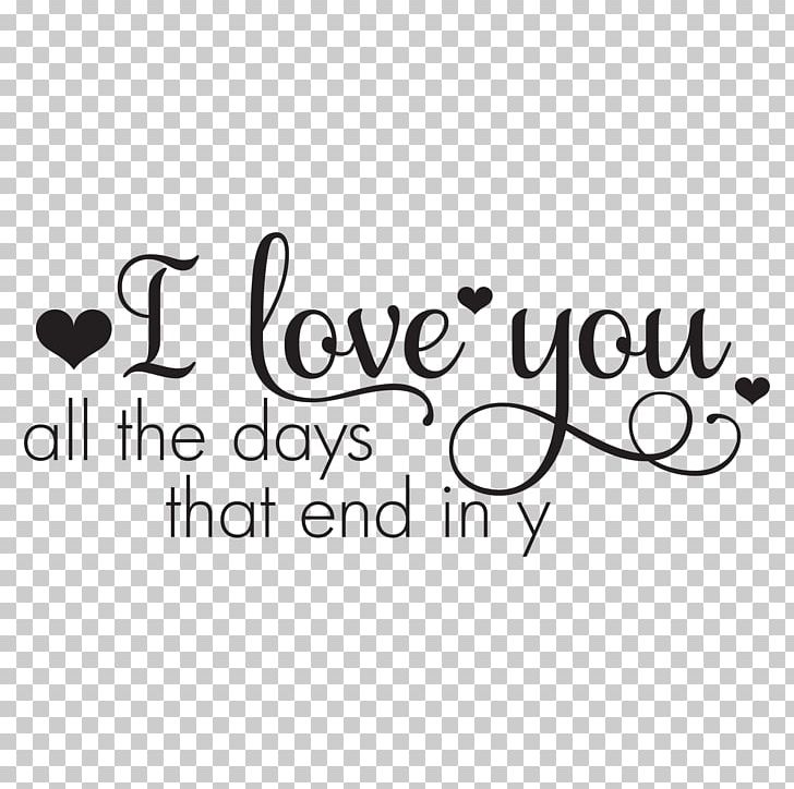 Love Quotation Decal PNG, Clipart, All You Need Is Love, Area, Black, Black And White, Boyfriend Free PNG Download
