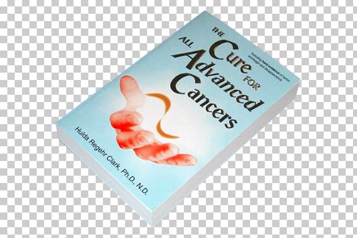 The Cure For All Cancers Therapy Health PNG, Clipart, Book, Brand, Cancer, Cure, Healer Free PNG Download